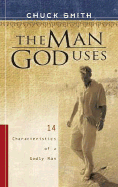 The Man God Uses: 14 Characteristics of a Godly Man - Smith, Chuck