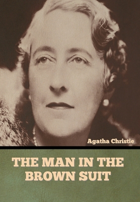 The Man in the Brown Suit - Christie, Agatha