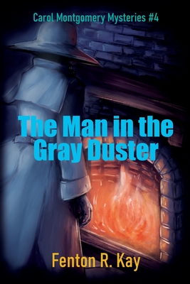 The Man in the Gray Duster - Kay, Fenton R