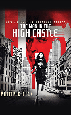 The Man in the High Castle - Dick, Philip K, and Cummings, Jeff (Read by)