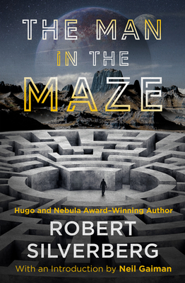 The Man in the Maze - Gaiman, Neil (Introduction by), and Silverberg, Robert