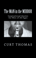 The Man in the Mirror: Inspirational Quotes for Men
