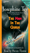 The Man in the Queue - Tey, Josephine, and Thorne, Stephen (Read by)