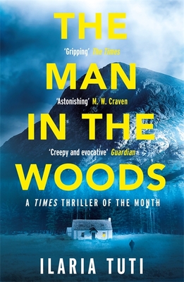 The Man in the Woods: A secluded village in the Alps, a brutal killer, a dark secret hiding in the woods - Tuti, Ilaria, and Oklap, Ekin (Translated by)