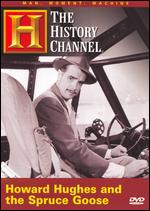 The Man, Moment, Machine: Howard Hughes and the Spruce Goose - 