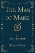 The Man of Mark, Vol. 3 of 3 (Classic Reprint)