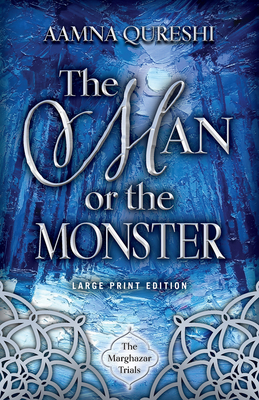The Man or the Monster: Volume 2 - Qureshi, Aamna