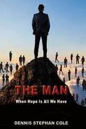 The Man: When hope is all we have