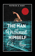 The Man Who Drowned Himself On Stage: A collection of poems