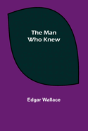 The Man Who Knew