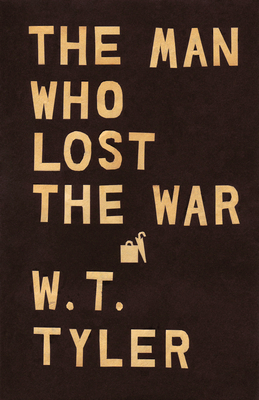 The Man Who Lost the War - Tyler, W T