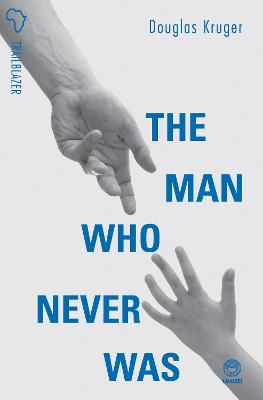 The Man Who Never Was - Kruger, Douglas