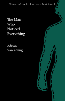 The Man Who Noticed Everything - Van Young, Adrian