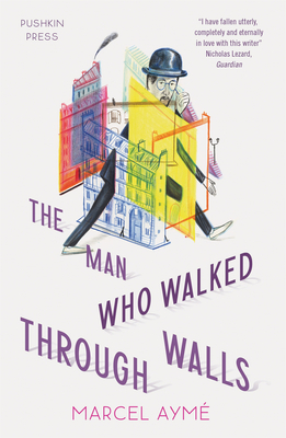 The Man who Walked Through Walls - Ayme, Marcel, and Lewis, Sophie (Translated by)