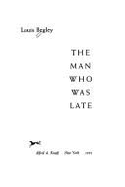 The Man Who Was Late - Begley, Louis, Mr.