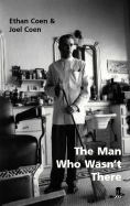 The Man Who Wasn't There - Coen, Joel, and Coen, Ethan