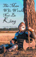 The Man Who Would Not be King