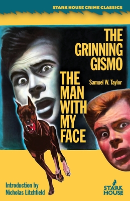 The Man With My Face / The Grinning Gismo - Taylor, Samuel W, and Litchfield, Nicholas (Introduction by)