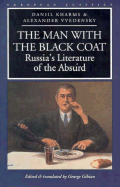 The Man with the Black Coat: Russia's Literature of the Absurd - Kharms, Daniil, and Vvedenskii, Aleksandr I, and Vvedensky, Alexander