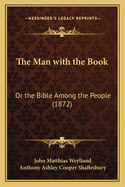 The Man with the Book: Or the Bible Among the People (1872)