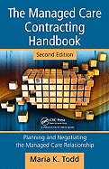 The Managed Care Contracting Handbook: Planning & Negotiating the Managed Care Relationship