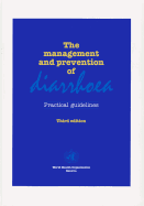 The Management and Prevention of Diarrhoea: Practical Guidelines