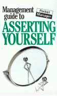 The Management Guide to Asserting Yourself - Keenan, Kate