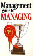 The Management Guide to Managing - Keenan, Kate, and Taute, Anne (Editor)