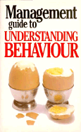 The Management Guide to Understanding Behaviour