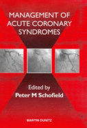 The Management of Acute Coronary Syndromes - Schofield, Peter M