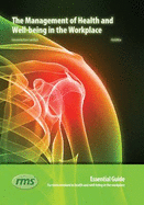 The Management of Health and Well-being in the Workplace: Essential Guide for Those Involved in Health and Well-being in the Workplace