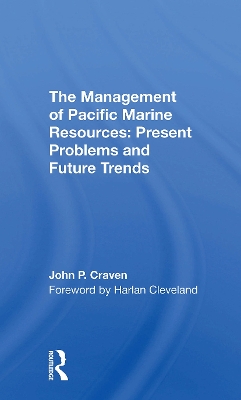 The Management of Pacific Marine Resources: Present Problems and Future Trends - Craven, John P