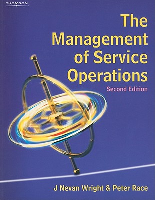 The Management of Service Operations - Wright, J Nevan, and Race, Peter