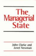 The Managerial State: Power, Politics and Ideology in the Remaking of Social Welfare