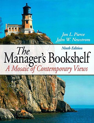 The Manager's Bookshelf: A Mosaic of Contemporary Views - Pierce, Jon L, and Newstrom, John W, PH.D.