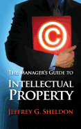 The Manager's Guide to Intellectual Property
