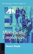 The Manager's Pocket Guide to Motivating Employees