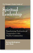 The Manager's Pocket Guide to Spiritual Leadership: Transforming Dysfunctional Organizations into Healthy Communities
