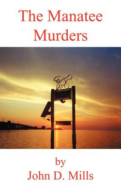 The Manatee Murders - Mills, John D