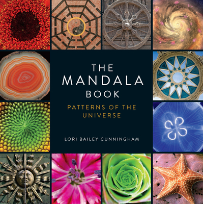 The Mandala Book: Patterns of the Universe - Cunningham, Lori Bailey