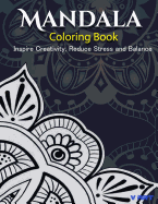 The Mandala Coloring Book: Inspire Creativity, Reduce Stress, and Balance with 30 Mandala Coloring Pages
