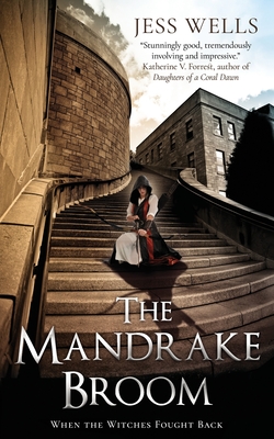The Mandrake Broom: When the witches fought back - Wells, Jess