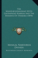 The Mandukyopanishad With Gaudapada's Karikas And The Bhashya Of S'Ankara (1894)