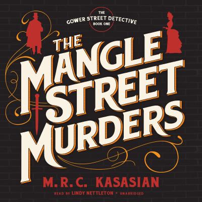 The Mangle Street Murders - Kasasian, M R C, and Nettleton, Lindy (Read by)