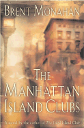 The Manhattan Island Clubs - Monahan, Brent