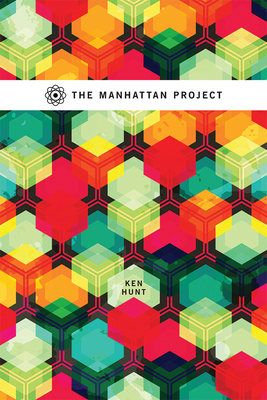 The Manhattan Project - Hunt, Ken