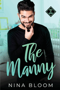 The Manny: A Reverse Grumpy Sunshine Nanny Romance
