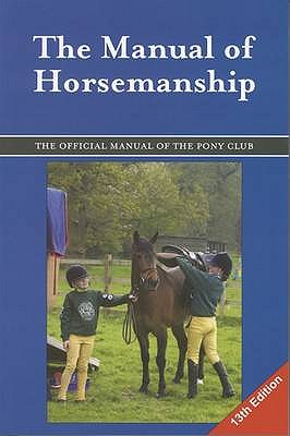 The Manual of Horsemanship - Pony Club Training Committee