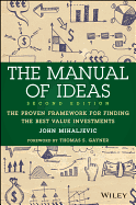 The Manual of Ideas: The Proven Framework for Finding the Best Value Investments