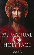 The Manual of the Holy Face